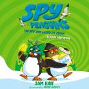Spy Penguins: The Spy Who Loved Ice Cream Audiobook