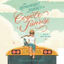 The Remarkable Journey of Coyote Sunrise Audiobook