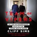 Team of Vipers: My 500 Extraordinary Days in the Trump White House Audiobook