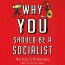 Why You Should Be a Socialist Audiobook