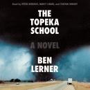 Topeka School: A Novel, Ben Lerner