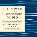 Power of Your Subconscious Mind: The Complete Original Edition: Also Includes the Bonus Book 'You Can Change Your Whole Life', Joseph Murphy