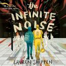 Infinite Noise: A Bright Sessions Novel, Lauren Shippen