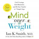 Mind over Weight: Curb Cravings, Find Motivation, and Hit Your Number in 7 Simple Steps Audiobook