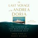 The Last Voyage of the Andrea Doria: The Sinking of the World's Most Glamorous Ship Audiobook