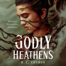 Godly Heathens: A Novel Audiobook