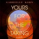 Yours for the Taking: A Novel Audiobook