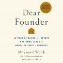 Dear Founder: Letters of Advice for Anyone Who Leads, Manages, or Wants to Start a Business, Maynard Webb, Carlye Adler
