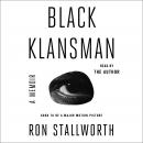Black Klansman: Race, Hate, and the Undercover Investigation of a Lifetime Audiobook
