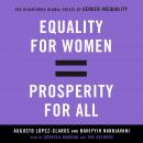 Equality for Women = Prosperity for All: The Disastrous Global Crisis of Gender Inequality Audiobook