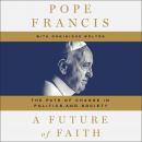 A Future of Faith: The Path of Change in Politics and Society Audiobook