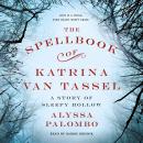 The Spellbook of Katrina Van Tassel: A Story of Sleepy Hollow Audiobook