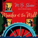Murder at the Mill: A Mystery