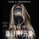 Cover of What We Buried