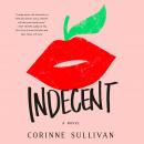 Indecent: A Novel