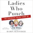 Ladies Who Punch: The Explosive Inside Story of 'The View' Audiobook