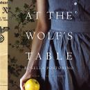 At the Wolf's Table: A Novel, Rosella Postorino