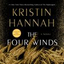 Four Winds: A Novel, Kristin Hannah