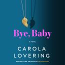 Bye, Baby: A Novel Audiobook