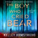The Boy Who Cried Bear: A Haven's Rock Novel Audiobook