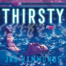 Thirsty: A Novel Audiobook