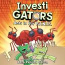 Cover of InvestiGators: Ants in Our P.A.N.T.S.