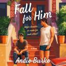 Fall for Him: A Novel Audiobook