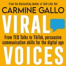 Viral Voices: From TED Talks to TikTok, Persuasive Communication Skills for the Digital Age Audiobook