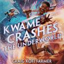 Kwame Crashes the Underworld Audiobook