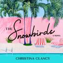 The Snowbirds: A Novel Audiobook