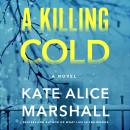A Killing Cold: A Novel Audiobook