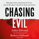 Cover of Chasing Evil: Shocking Crimes, Supernatural Forces, and an FBI Agent’s Search for Hope and Justice
