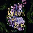 The Beasts We Bury Audiobook