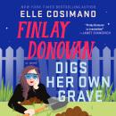 Cover of Finlay Donovan Digs Her Own Grave: A Novel