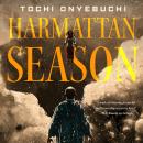 Harmattan Season: A Novel Audiobook