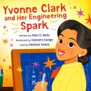 Cover of Yvonne Clark and Her Engineering Spark