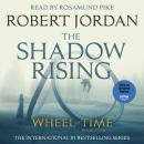 The Shadow Rising: Book Four of 'The Wheel of Time' Audiobook