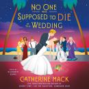 Cover of No One Was Supposed to Die at this Wedding: A Novel