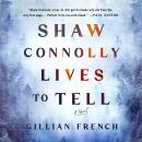 Shaw Connolly Lives to Tell: A Novel Audiobook