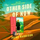 The Other Side of Now: A Novel Audiobook