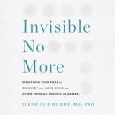 Invisible No More: Embracing Your Road to Recovery from Long Covid and Other Complex Chronic Illness Audiobook