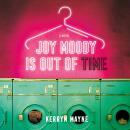 Joy Moody Is Out of Time: A Novel Audiobook