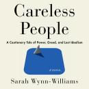 Cover of Careless People: A Cautionary Tale of Power, Greed, and Lost Idealism