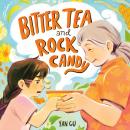 Bitter Tea and Rock Candy Audiobook