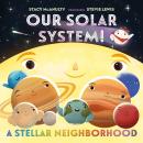 Our Solar System! A Stellar Neighborhood Audiobook