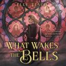 What Wakes the Bells Audiobook