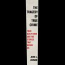 The Tragedy of True Crime: Four Guilty Men and the Stories That Define Us Audiobook