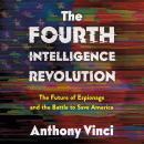 The Fourth Intelligence Revolution: The Future of Espionage and the Battle to Save America Audiobook