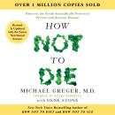Cover of How Not to Die: Revised and Updated: Discover the Foods Scientifically Proven to Prevent and Reverse Disease