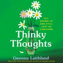 Cover of Thinky Thoughts: All Grown Up and Still Just as Confused